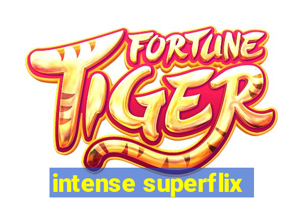 intense superflix